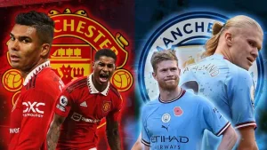 Cách xem trực tiếp MC vs MU, trận derby lịch sử thành Manchester